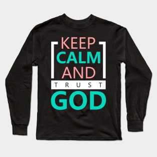 Keep calm and trust Long Sleeve T-Shirt